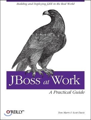 Jboss at Work: A Practical Guide