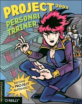 Project 2003 Personal Trainer: Become a Project Superhero [With CDROM]