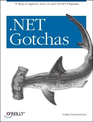 .Net Gotchas: 75 Ways to Improve Your C# and VB.NET Programs