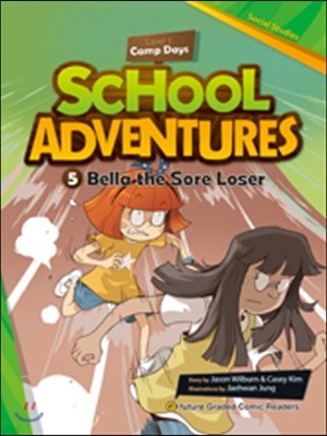 School Adventures 1-5. Bella the Sore Loser