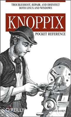 Knoppix Pocket Reference: Troubleshoot, Repair, and Disinfect Both Linux and Windows