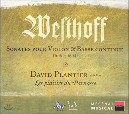 David Plantier 베스토프: 바이올린과 콘티누오를 위한 소나타 (Westhoff: Violin & Continuo Sonatas Nos. 1-6)
