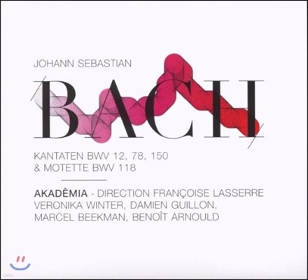 Akademia : ĭŸŸ & Ʈ (Bach: Cantatas BWV 78, 12, 150 & Motets BWV 118)
