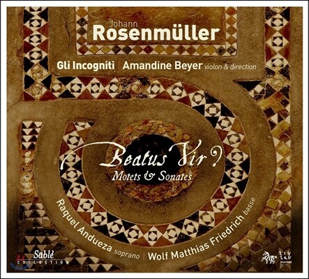 Gli Incogniti 로젠뮐러: '복 있는자?' - 모테트와 소나타 (Rosenmuller: 'Beatus Vir?' - Motets and Sonatas)