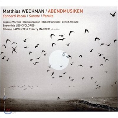 Thierry Maeder / Bibiane Lapointe 베크만: 저녁의 음악 - 4성 소나타, '오소서 성령이여' (Weckman: Abendmusiken - Concerti Vocale, Sonate, Partite)