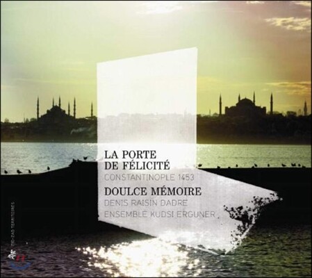 Doulce Memoire 펠리시테의 문 - 콘스탄티노플 1453 (La Porte de Felicite - Constantinople 1453)