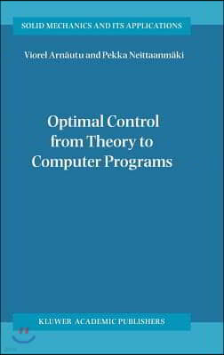 Optimal Control from Theory to Computer Programs