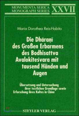 Die Dharani des Großen Erbarmens des Boddhisatva Avalokitesvara mit tausend Händen und Augen. Übersetzung und Untersuchung ihrer textlichen Grundlage sowie