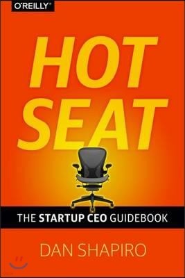 Hot Seat: The Startup CEO Guidebook