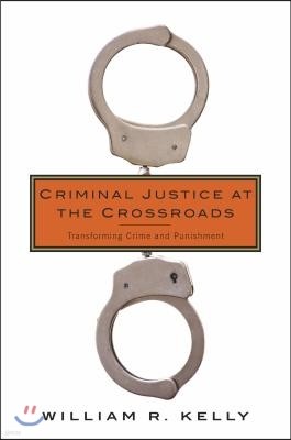 Criminal Justice at the Crossroads