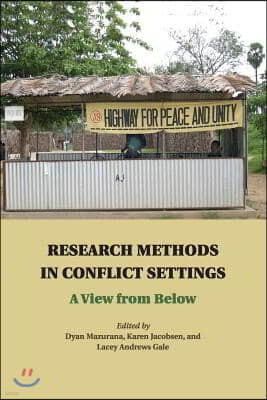 Research Methods in Conflict Settings: A View from Below