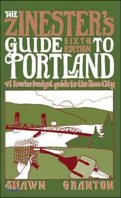Zinester's Guide to Portland: A Low/No Budget Guide to the Rose City