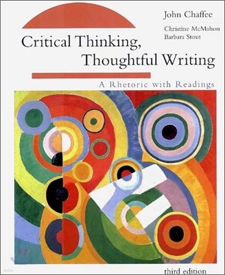Critical Thinking, Thoughtful Writing : A Rhetoric with Readings