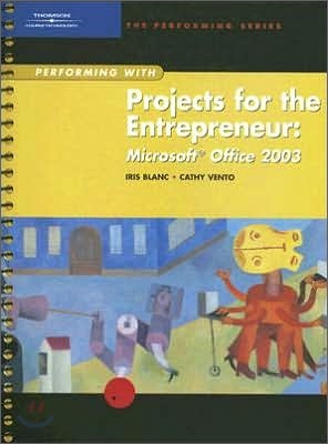 Performing with Projects for the Entrepreneur : Microsoft Office 2003