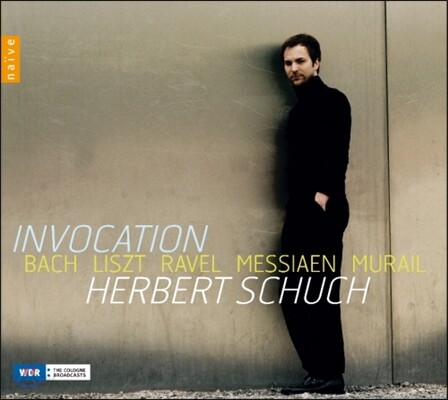 Herbert Schuch 헤르베르트 슈흐가 연주하는 바흐 & 리스트 & 라벨 & 메시앙 & 뮈라이유 (Invocation)
