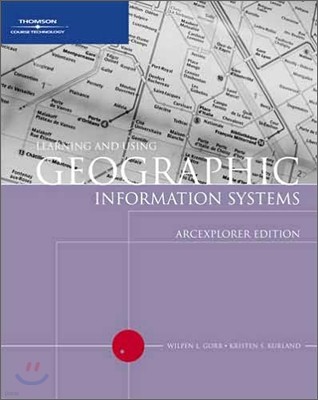 Learning and Using Geographic Information Systems : ArcExplorer Edition