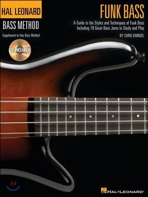 Funk Bass: A Guide to the Techniques and Philosophies of Funk Bass Including 20 Great Bass Jams to Study and Play [With CD]