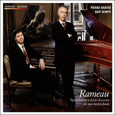 Pierre Hantai / Skip Sempe 라모: 2대의 클라브셍이 연주하는 라모의 오페라 (Rameau: Symphonies for 2 Harpsichords)