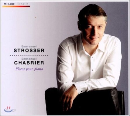 Emmanuel Strosser 샤브리에 / 라벨: 10개의 회화적 소곡집 (Emmanuel Chabrier / Ravel: Piano Pieces)