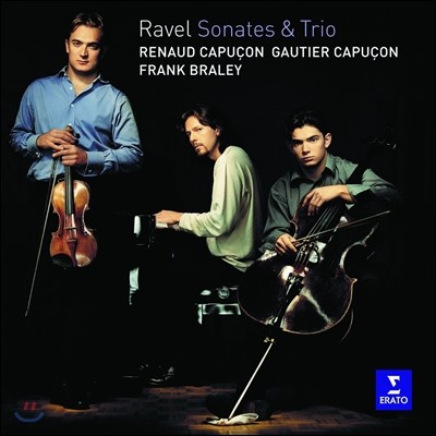 Renaud & Gautier Capucon / Frank Braley : ҳŸ Ʈ -  & Ƽ īǶ, ũ 극ϸ (Ravel: Sonatas & Trio)