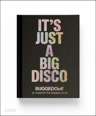 It's Just A Big Disco