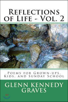 Reflections of Life - Vol. 2: Poems for Kids, Grown-Ups and Sunday School