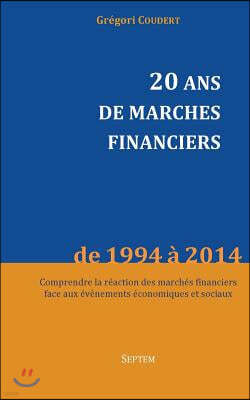 20 ANS de March?s Financiers: Comprendre La R?action Des March?s Financiers Face Aux ?v?nements ?conomiques Et Sociaux