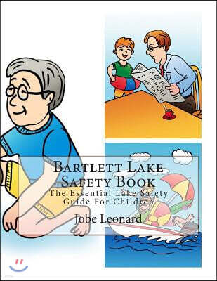 Createspace Bartlett Lake Safety Book: The Essential Lake Safety Guide For Children