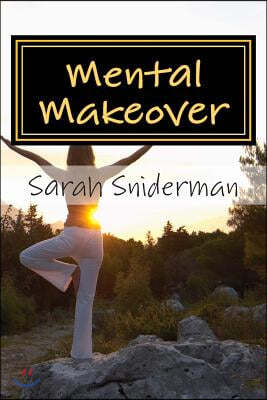 Mental Makeover: A Motivational Novel