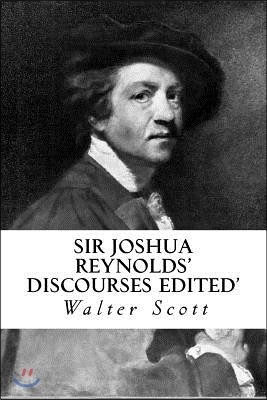Sir Joshua Reynolds' Discourses Edited'
