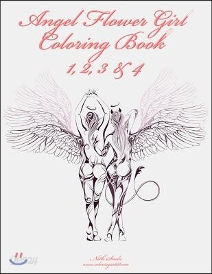 Angel Flower Girl Coloring Book 1, 2, 3 & 4: Angels, Demons, Fairies, Cat Girls and Other Fantasy Women's Bodies