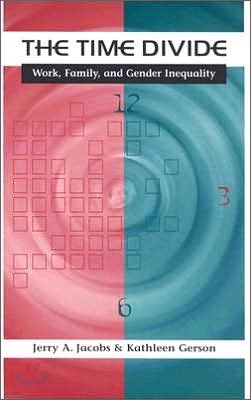 The Time Divide: Work, Family, and Gender Inequality