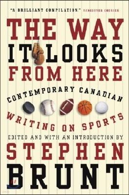 The Way It Looks from Here: Contemporary Canadian Writing on Sports