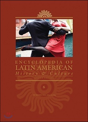 Encyclopedia of Latin American History and Culture: 6 Volume Set