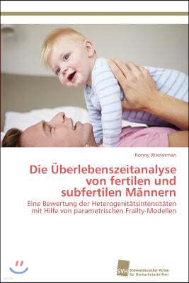 Die Uberlebenszeitanalyse von fertilen und subfertilen Mannern