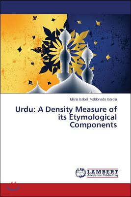 Urdu: A Density Measure of its Etymological Components