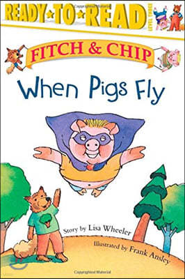 When Pigs Fly: Ready-To-Read Level 3volume 2