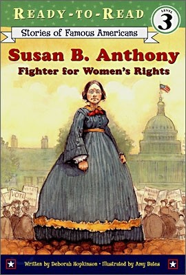 Susan B. Anthony: Fighter for Women's Rights (Ready-To-Read Level 3)