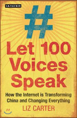 Let 100 Voices Speak: How the Internet Is Transforming China and Changing Everything