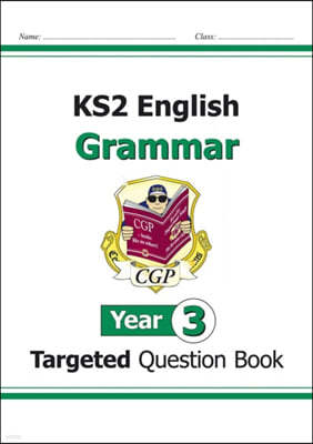 KS2 English Year 3 Grammar Targeted Question Book (with Answers)