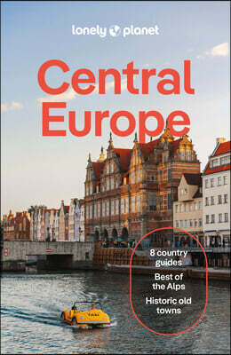 Lonely Planet Central Europe: Plan the Trip of a Lifetime Detailed Itineraries & Maps Insider Tips Covers Germany, Switzerland, Austria, Czechia, Pola
