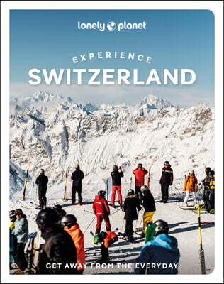 Lonely Planet Experience Switzerland