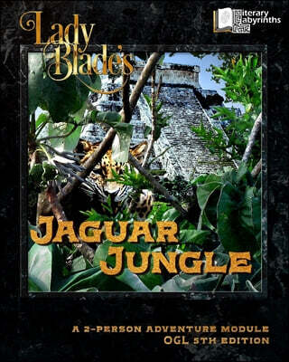Lady Blade's Jaguar Jungle: A 2-Person Adventure Module