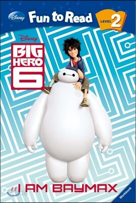 Disney Fun to Read 2-28 I Am Baymax