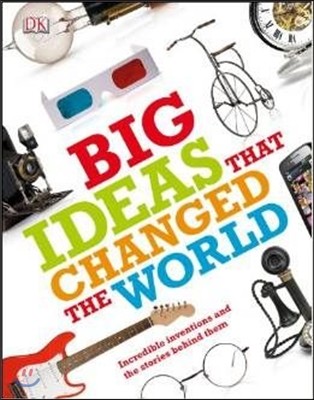 Big Ideas That Changed The World