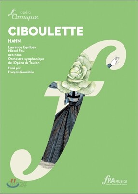 Laurence Equilbey 레이날도 안: 시불레트 (Reynaldo Hahn: Ciboulette)