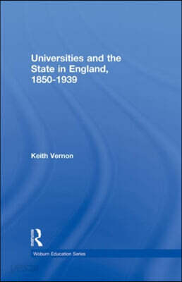 Universities and the State in England, 1850-1939