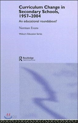 Curriculum Change in Secondary Schools, 1957-2004