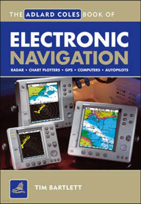 The Adlard Coles Book Of Electronic Navigation