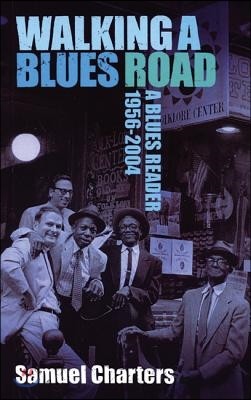Walking a Blues Road: A Blues Reader 1956-2004